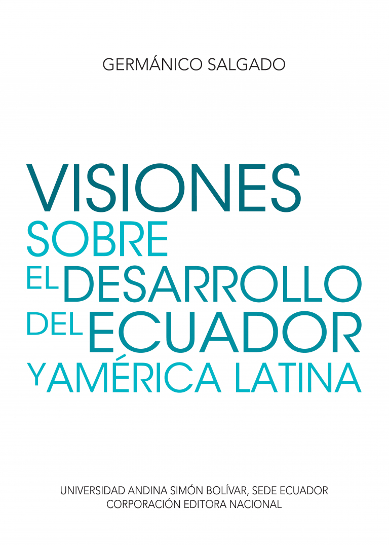 Visiones sobre el desarrollo del Ecuador y América Latina