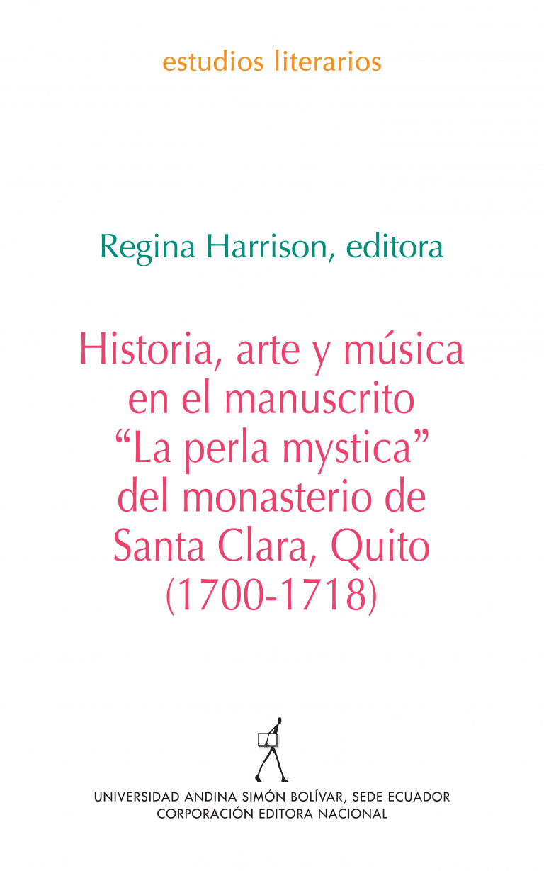 Historia, arte y música en el manuscrito "La perla mystica" del monasterio de Quito Santa Clara...