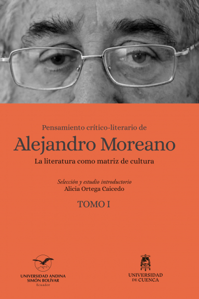 Pensamiento crítico-literario de Alejandro Moreano: La literatura como matriz de cultura,Tomo 1