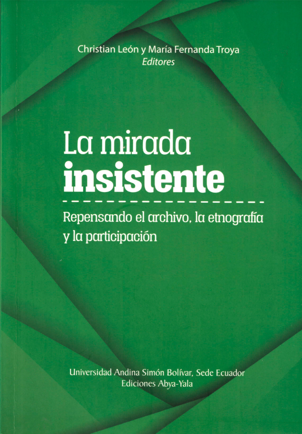 La mirada insistente: Repensando el archivo, la etnografía y la participación
