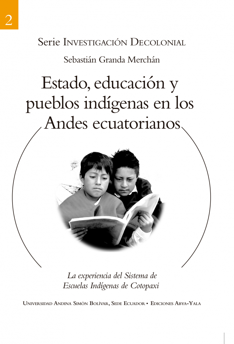 Estado, educación y pueblos indígenas en los Andes ecuatorianos: La experiencia del Sistema...