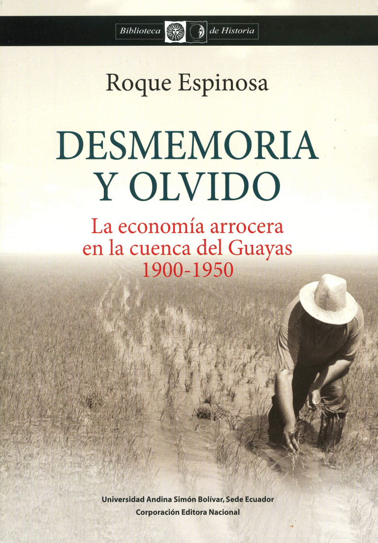 Desmemoria y olvido: La economía arrocera en la cuenca del Guayas, 1900-1950